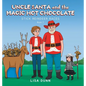 Uncle Santa and the Magic Hot Chocolate: Stick Reindeer Races - Hardcover