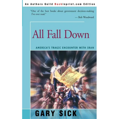 All Fall Down: America's Tragic Encounter with Iran - Paperback