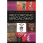 Recording Broadway: A Life in Cast Albums - Hardcover