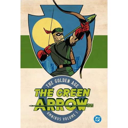 Green Arrow: The Golden Age Omnibus Vol. 1 (New Edition) - Hardcover