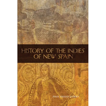 History of the Indies of New Spain: Volume 210 - Paperback