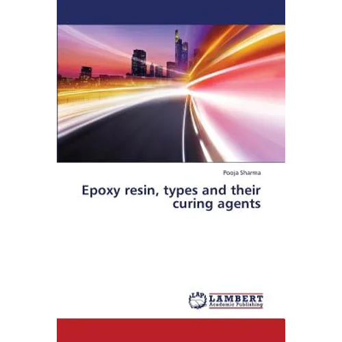 Epoxy resin, types and their curing agents - Paperback