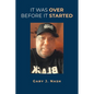 It Was Over Before It Started - Paperback