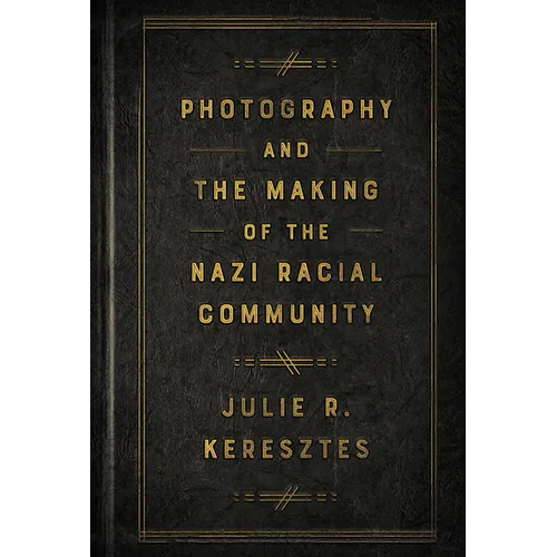 Photography and the Making of the Nazi Racial Community - Paperback
