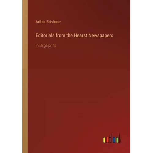 Editorials from the Hearst Newspapers: in large print - Paperback