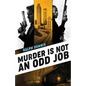 Murder is Not an Odd Job - Paperback