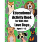 Educational Activity Book for Kids that Love Dogs Age 8 - 12: Short story and breed research prompts plus puzzles and games - Paperback