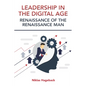 Leadership in The Digital Age: Renaissance of The Renaissance Man - Paperback