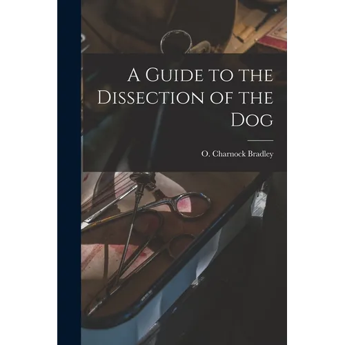 A Guide to the Dissection of the Dog - Paperback
