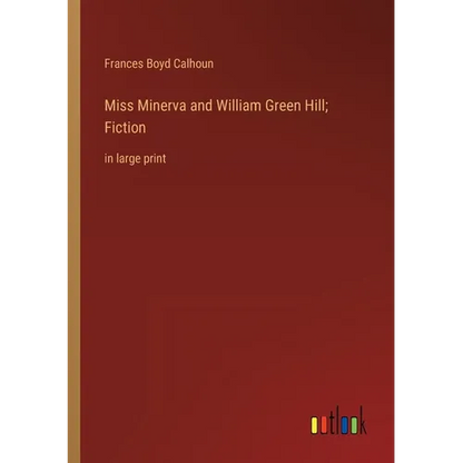 Miss Minerva and William Green Hill; Fiction: in large print - Paperback