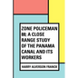 Zone Policeman 88; a close range study of the Panama canal and its workers - Paperback