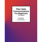 Fiber Optic Communications For Beginners: -The Basics - Paperback