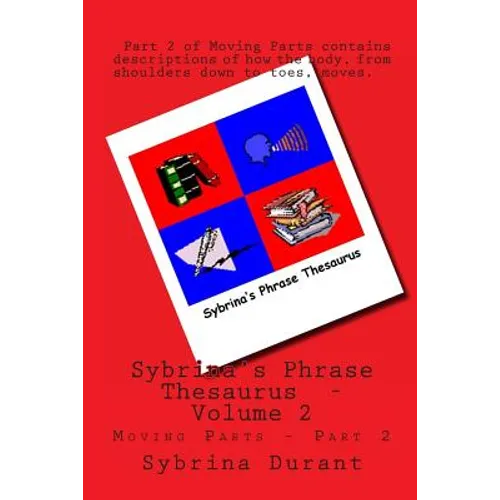 Sybrina's Phrase Thesaurus: - Moving Parts - Part 2 - Paperback