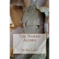 The Naked Acorn - Paperback
