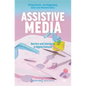 Assistive Media: Barriers and Interfaces in Digital Cultures - Paperback