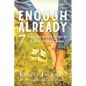 Enough Already: 7 Yoga-Inspired Steps to Calm Amid Chaos - Paperback
