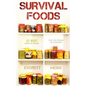 Survival Foods: 37 Best Survival Foods That You Should Be Hoarding - Paperback