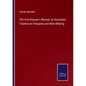 The Vine-Dresser's Manual, an Illustrated Treatise on Vineyards and Wine-Making - Paperback
