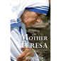 Praying with Mother Teresa: Prayers, Insights, and Wisdom of Saint Teresa of Calcutta - Paperback