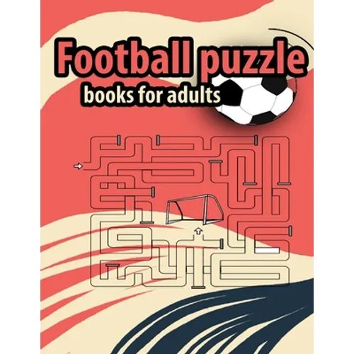 Football Puzzle books for adults: Amazing Gift For Adult Football Fans and Clever Children - Paperback