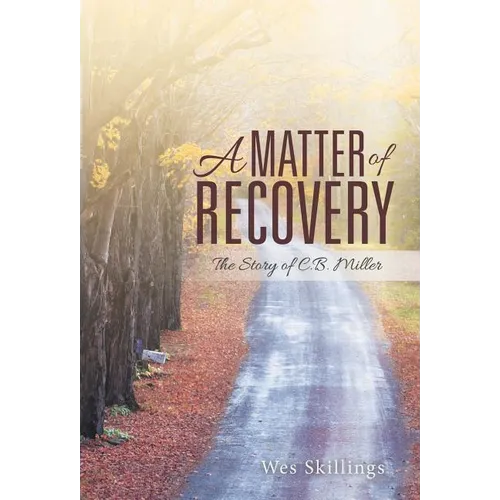 A Matter of Recovery: The Story of C.B. Miller - Hardcover