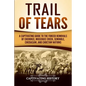 Trail of Tears: A Captivating Guide to the Forced Removals of Cherokee, Muscogee Creek, Seminole, Chickasaw, and Choctaw Nations - Paperback