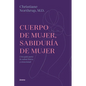 Cuerpo de Mujer, Sabiduria de Mujer -Edicion Revisada - Paperback