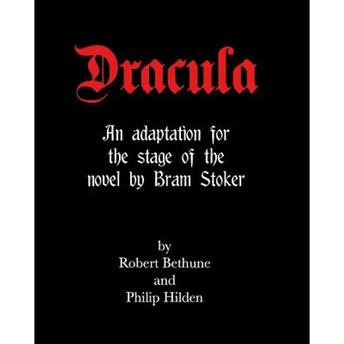Dracula: An adaptation for the stage of the novel by Bram Stoker. - Paperback
