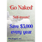 'Go Naked': Self-insure! Save $3,000 every Year - Paperback