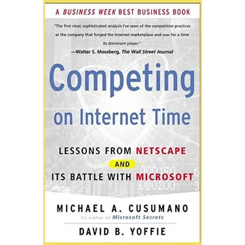 Competing on Internet Time: Lessons from Netscape and It's Battle with Microsoft - Paperback