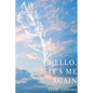 Hello, It's Me Again - Paperback