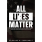 All Lies Matter: Why Everything You Know About Racism In America Is Wrong. Insights And Wisdom From America's #1 Black Activist. - Hardcover