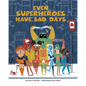 Even Superheroes Have Bad Days - Hardcover