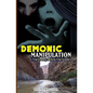 Demonic Manipulation: The Enemy behind the Scene - Paperback