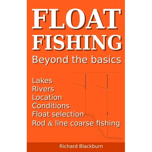 Float Fishing beyond the basics - Paperback