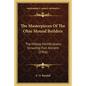 The Masterpieces Of The Ohio Mound Builders: The Hilltop Fortifications, Including Fort Ancient (1916) - Paperback