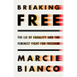 Breaking Free: The Lie of Equality and the Feminist Fight for Freedom - Hardcover