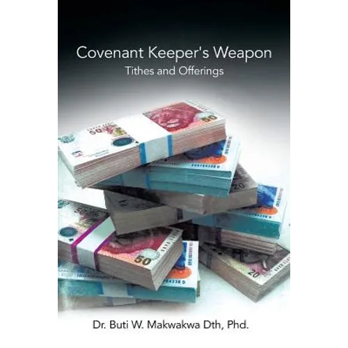 Covenant Keeper's Weapon: Tithes and Offerings - Paperback