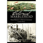 Colonial Marblehead: From Rogues to Revolutionaries - Paperback
