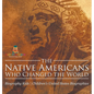 The Native Americans Who Changed the World - Biography Kids Children's United States Biographies - Hardcover
