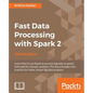 Fast Data Processing with Spark 2 - Paperback