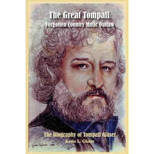 The Great Tompall: Forgotten Country Music Outlaw - Paperback