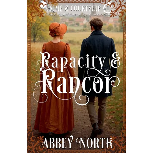 Rapacity & Rancor: A Pride & Prejudice Variation - Paperback