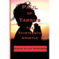 Paul of Tarsus: The Thirteenth Apostle - Paperback