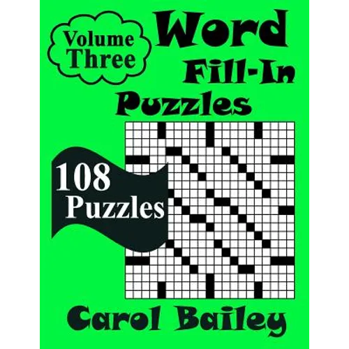 Word Fill-In Puzzles, Volume 3: 108 Puzzles - Paperback