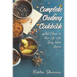 The Complete Chutney Cookbook: Add Flavor to Your Life with Spicy Indian Sauces - Paperback