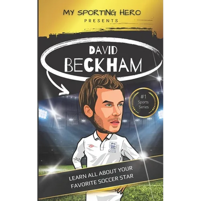 My Sporting Hero: David Beckham: Learn all about your favorite soccer star - Paperback