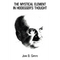 The Mystical Element in Heidegger's Thought - Paperback