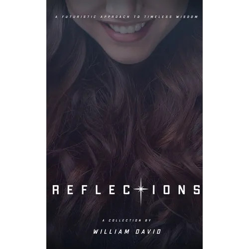 Reflections: A futuristic approach to timeless wisdom - Hardcover