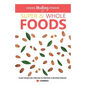 Hidden Healing Powers of Super & Whole Foods: Plant Based Diet Proven To Prevent & Reverse Disease - Paperback